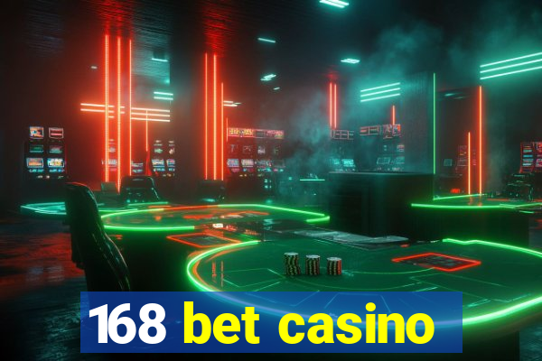 168 bet casino